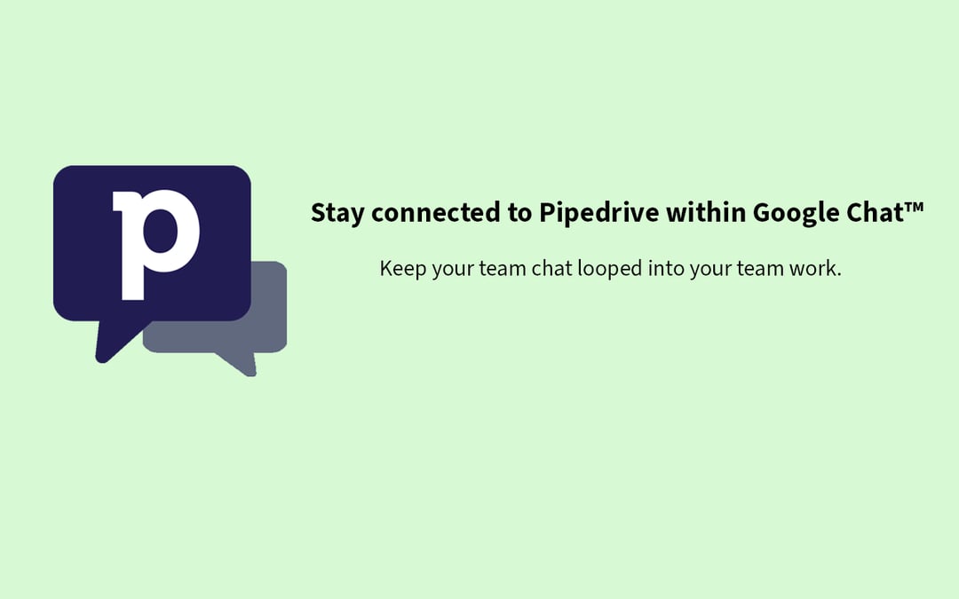 Pipedrive for Google Chat™ App Integration - Pipedrive Marketplace